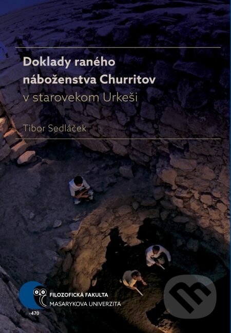 E-kniha: Doklady raného náboženstva Churritov v starovekom Urkeši (Tibor Sedláček)