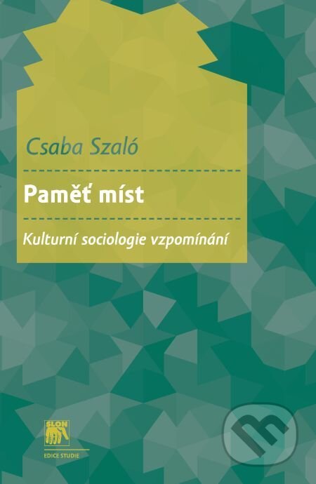 Paměť míst - Csaba Szaló, Muni Press, 2020