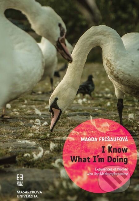 I Know What I&#039;m Doing - Magda Frišaufová, Muni Press, 2016