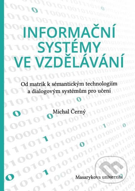 Informační systémy ve vzdělávání - Michal Černý, Muni Press, 2018