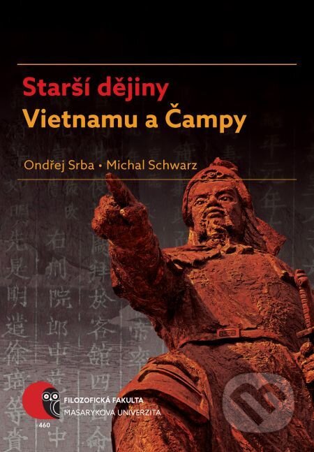 Starší dějiny Vietnamu a Čampy - Ondřej Srba, Michal Schwarz, Muni Press, 2017