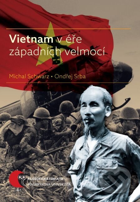 Vietnam v éře západních velmocí - Michal Schwarz, Muni Press, 2017