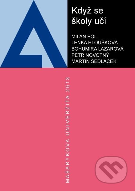 Když se školy učí - Milan Pol, Lenka Hloušková, Bohumíra Lazarová, Petr Novotný, Martin Sedláček, Muni Press, 2014