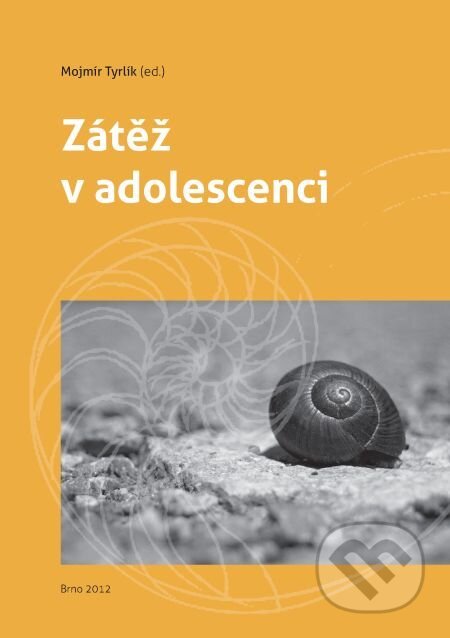 Zátěž v adolescenci - Mojmír Tyrlík, Muni Press, 2014