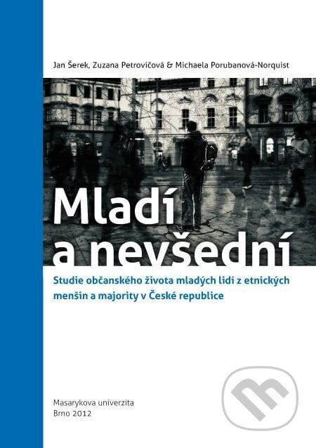 Mladí a nevšední - Jan Šerek, Zuzana Petrovičová, Michaela Porubanová, Muni Press, 2012