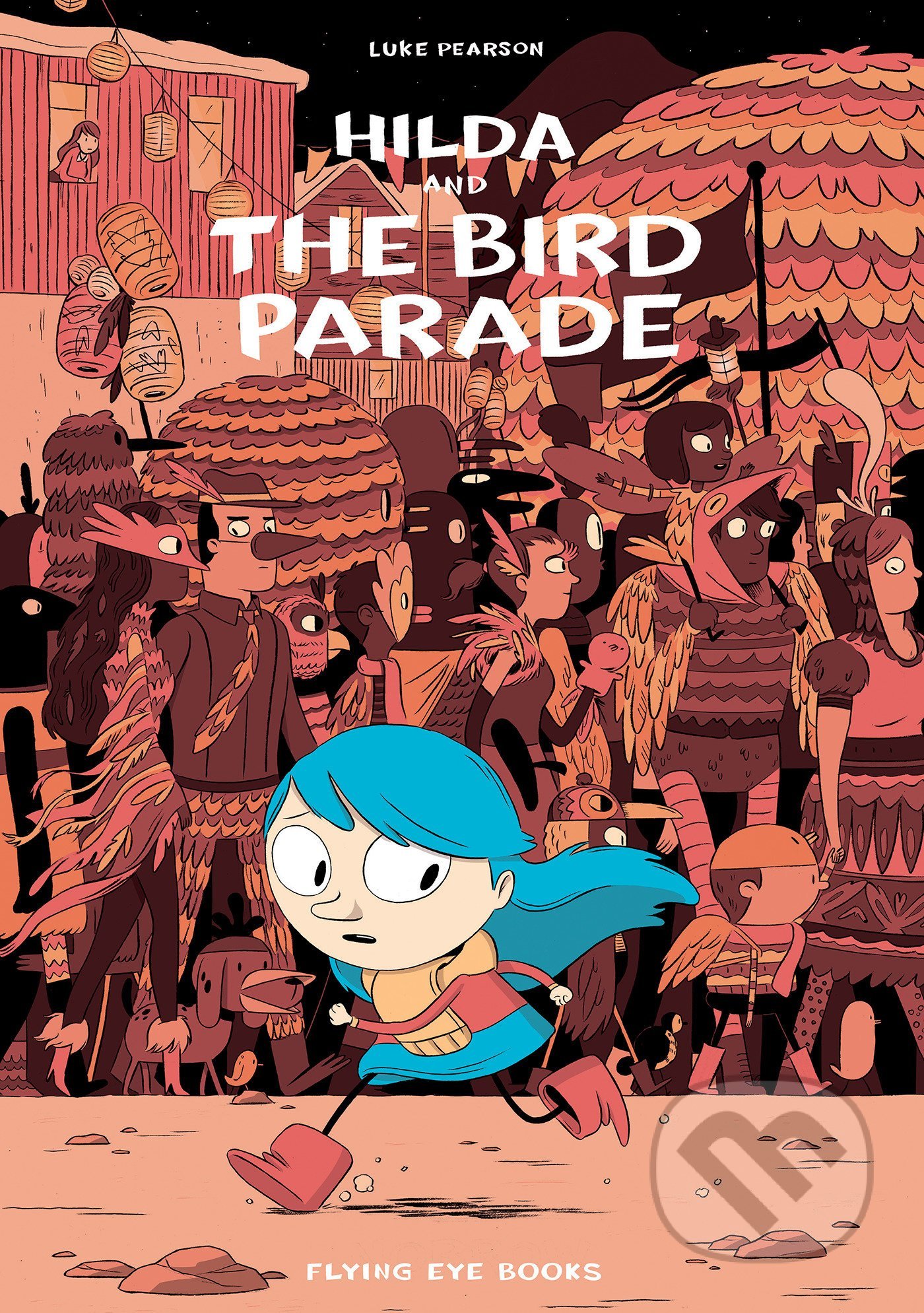 Hilda and the Bird Parade - Luke Pearson, Flying Eye Books, 2016