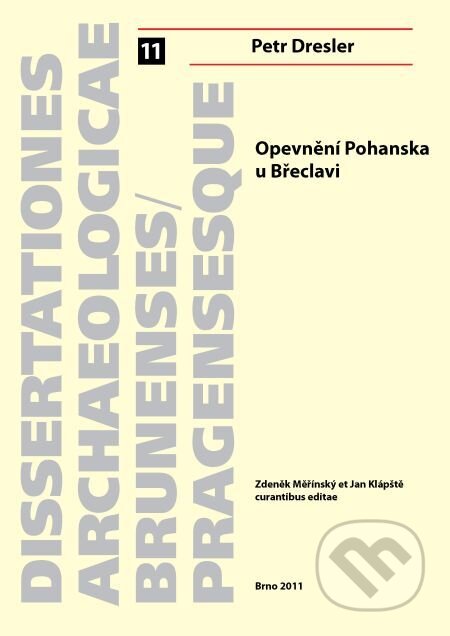 Opevnění Pohanska u Břeclavi - Petr Dresler, Muni Press, 2018