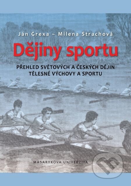 Dějiny sportu - Ján Grexa, Muni Press, 2018