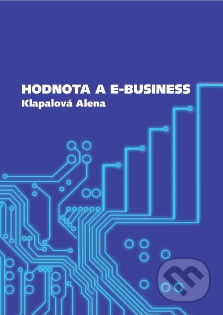 Hodnota a e-business - Alena Klapalová, Muni Press, 2016