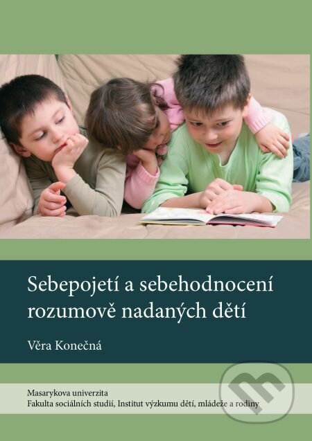 Sebepojetí a sebehodnocení rozumově nadaných dětí - Věra Konečná, Muni Press, 2014