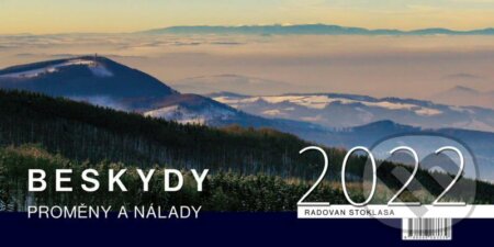 Kalendář 2022 - Beskydy/Proměny a nálady - stolní - Radovan Stoklasa, Justine, 2021