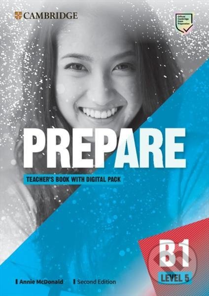 Prepare 5/B1 Teacher´s Book with Digital Pack, 2nd - Annie McDonald, Cambridge University Press, 2021