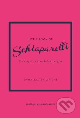Little Book of Schiaparelli - Emma Baxter-Wright, Welbeck, 2021
