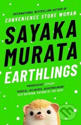 Earthlings - Sayaka Murata, Granta Books, 2021
