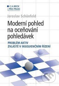 Moderní pohled na oceňování pohledávek - Jaroslav Schönfeld, C. H. Beck, 2011