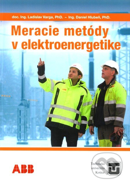 Meracie metódy v elektroenergetike - Ladislav Varga, Daniel Hlubeň, PRO, 2011