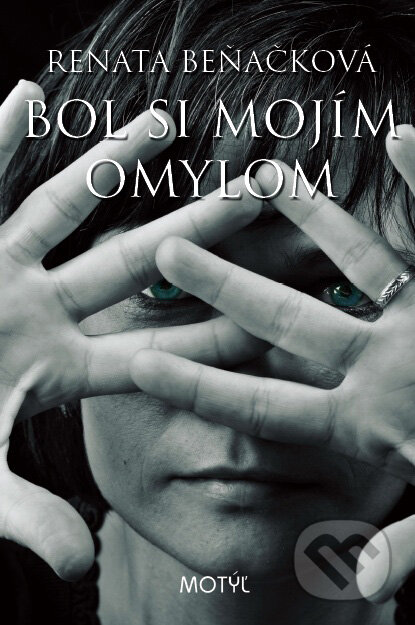 E-kniha: Bol si mojím omylom (Renata Beňačková). Motýľ, 2011