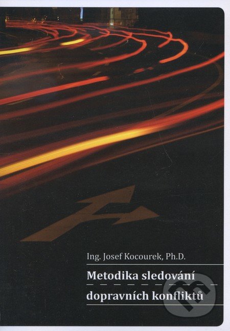 Metodika sledování dopravních konfliktů - Josef Kocourek, CVUT Praha, 2011