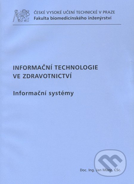 Informační technologie ve zdravotnictví - Jan Munz, CVUT Praha, 2011
