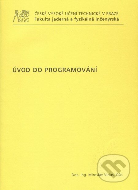 Úvod do programování - Miroslav Virius, CVUT Praha, 2009