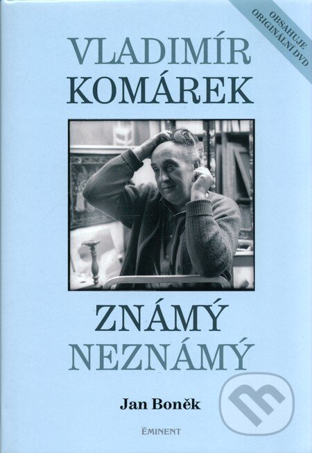 Vladimír Komárek: Známý neznámý - Jan Boněk, Eminent, 2011