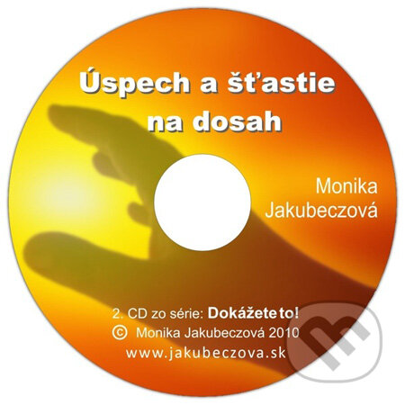 Úspech a šťastie na dosah (CD) - Monika Jakubeczová, Monika Jakubeczová, 2010