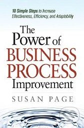 The Power of Business Process Improvement - Susan Page, Amacom, 2010