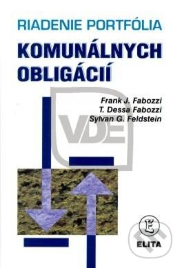 Riadenie portfólia komunálnych obligácií - Frank J. Fabozzi, T. Dessa Fabozzi, Sylvan G. Feld, Elita, 1998