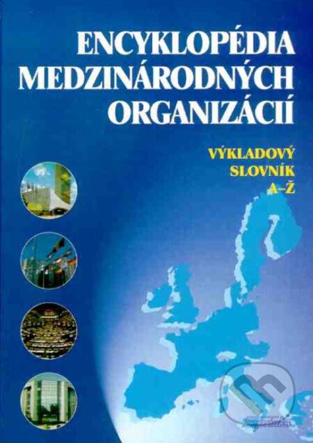 Encyklopédia medzinárodných organizácií - Drahoš Šíbl, SPRINT, 1997