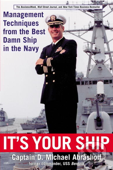 It&#039;s Your Ship - Michael D. Abrashoff, Hachette Book Group US, 2002