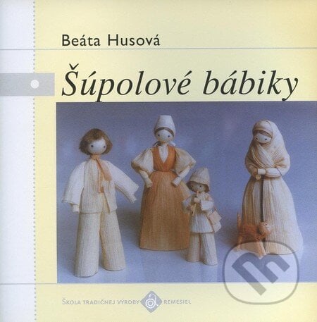 Šúpolové bábiky - Beáta Husová, Ústredie ľudovej umeleckej výroby, 1996