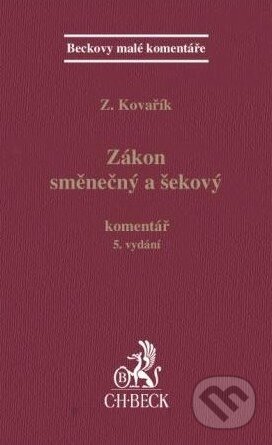 Zákon směnečný a šekový - Zdeněk Kovařík, C. H. Beck, 2011