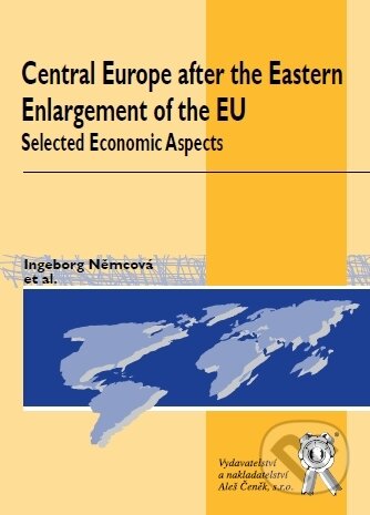 Central Europe after the Eastern Enlargement of the EU - Ingeborg Němcová a kol., Aleš Čeněk, 2012