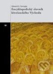 Encyklopedický slovník křesťanského Východu - Edward G. Farrugia, Refugium Velehrad-Roma, 2010