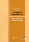 Podnikové hospodárstvo - Helena Majdúchová a kol., Wolters Kluwer (Iura Edition), 2010