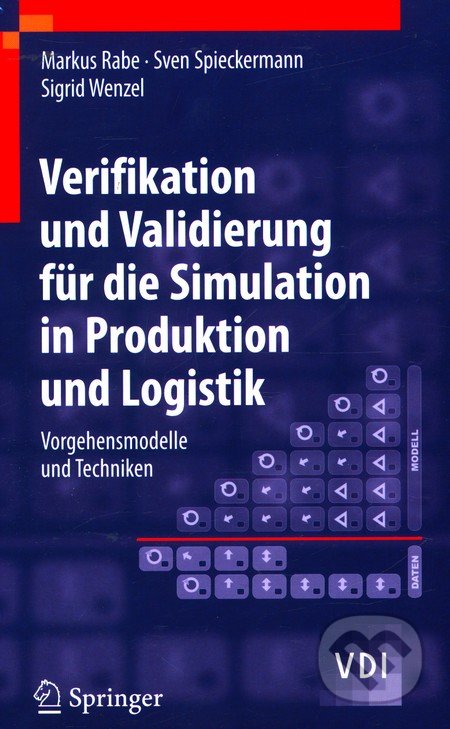 Verifikation und Validierung für die Simulation in Produktion und Logistik - Markus Rabe, Springer Verlag, 2008