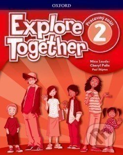 Explore Together 2 - Pracovný zošit - N. Lauder, CH. Palin, P. Shipton, Oxford University Press, 2019