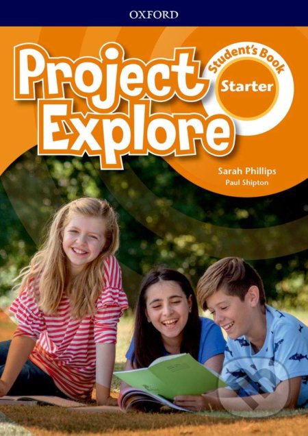 Project Explore Starter - Student&#039;s Book - Sarah Phillips, Oxford University Press, 2019