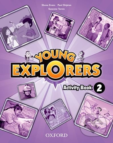 Young Explorers 2: Activity Book - N. Lauder, P. Shipton, S. Torres, S. Evans - kniha z kategorie Jazykové učebnice a slovníky