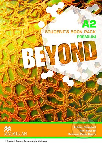 Beyond A2: Student&#039;s Book Premium Pack - Rebecca Robb Benne, Rob Metcalf, Robert Campbell, MacMillan, 2015