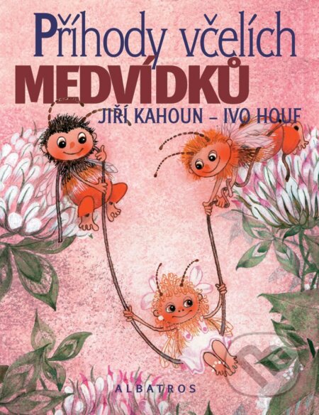 Příhody včelích medvídků - Jiří Kahoun, Petr Skoumal, Zdeněk Svěrák, Ivo Houf (ilustrátor), Albatros CZ, 2021