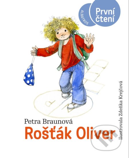 Rošťák Oliver - Petra Braunová, Zdenka Krejčová (ilustrátor), Albatros CZ, 2021