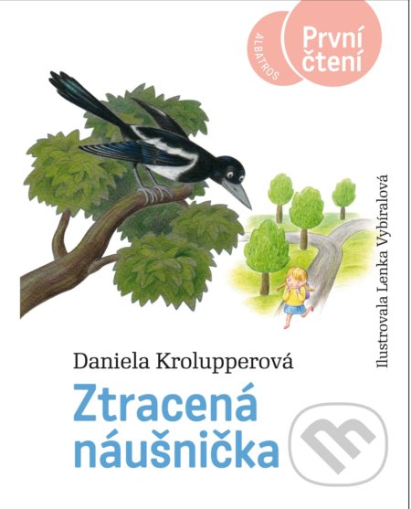 Ztracená náušnička - Daniela Krolupperová, Lenka Vybíralová (ilustrátor), Albatros CZ, 2021