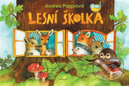 Lesní školka - Andrea Popprová, Andrea Popprová (ilustrátor), Albatros CZ, 2021