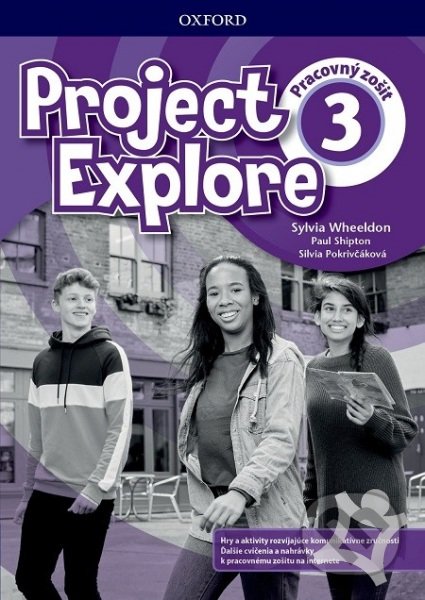 Project Explore 3 - Workbook with Online Pack (SK Edition) - S. Wheeldon, P. Shipton, S. Pokrivčáková, Oxford University Press, 2019