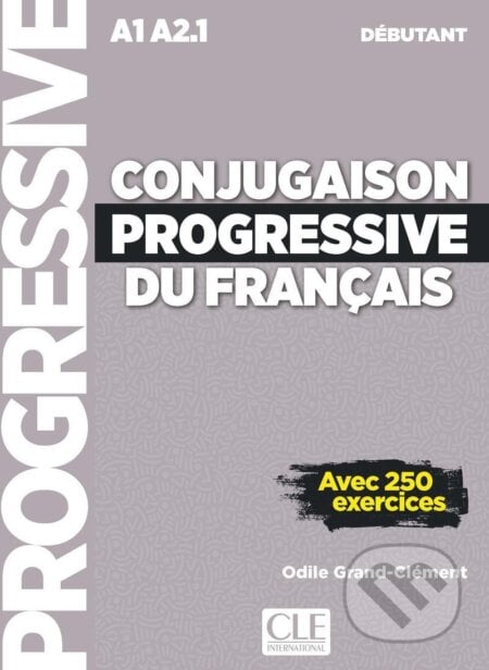 Conjugaison progressive du francais 2E Débutant + CD, Cle International, 2018