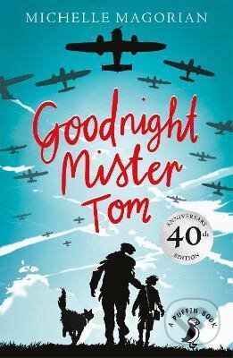 Goodnight Mister Tom - Michelle Magorian, Penguin Books, 2014