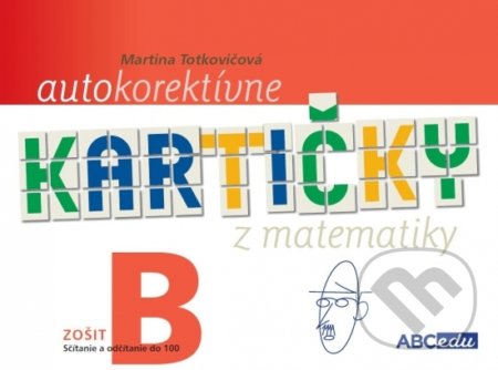 Autokorektívne kartičky z matematiky - zošit B - 2. ročník ZŠ - Martina Totkovičová, ABCedu, 2021