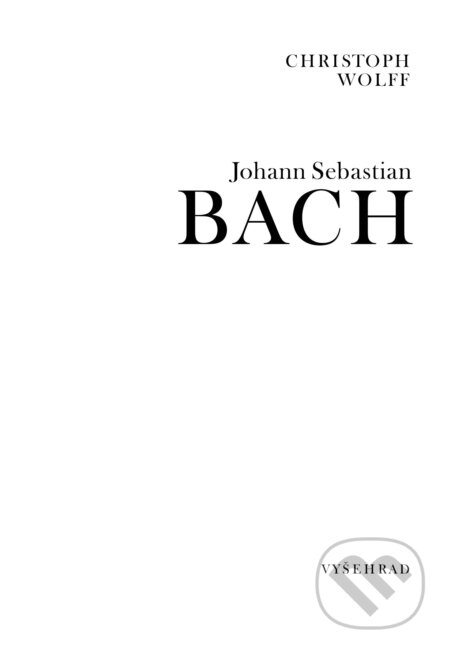 Johann Sebastian Bach - Christoph Wolff, Vyšehrad, 2021