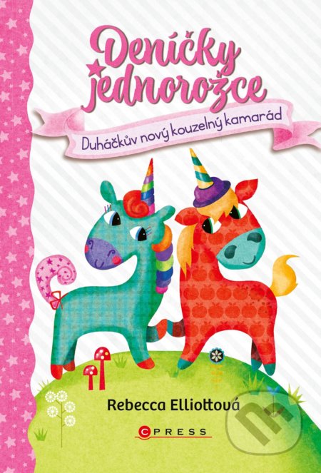 Deníčky jednorožce: Duháčkův nový kouzelný kamarád - kniha z kategorie Beletrie pro děti